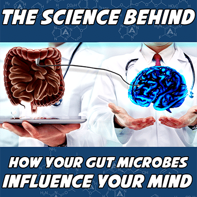 The Science Behind How Your Gut Microbes Influence Your Mind