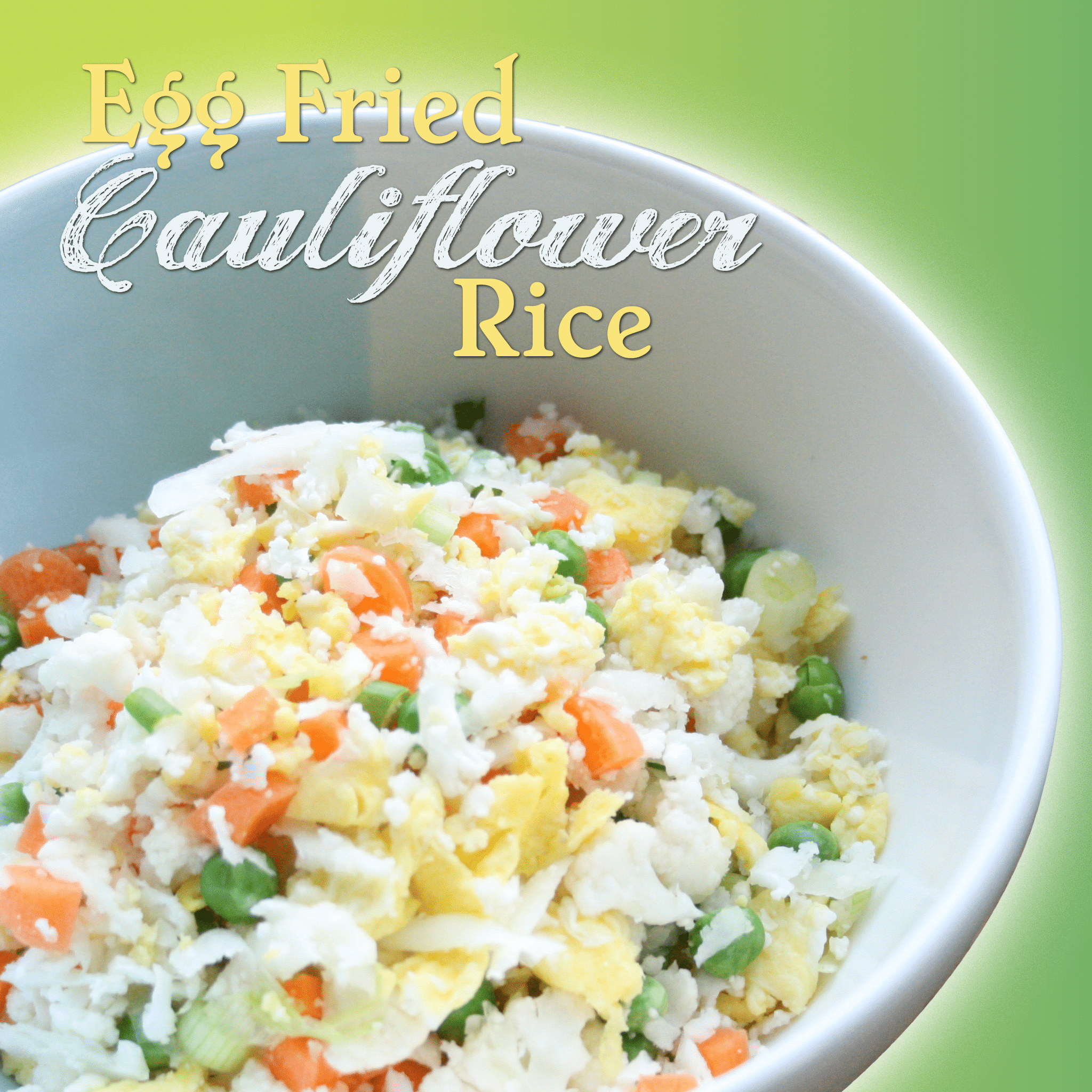 Egg Fried Cauliflower Rice