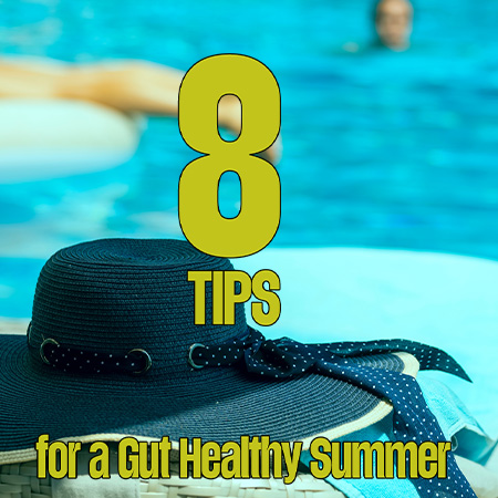 8 Tips for Improving Your Gut for a Healthy Summer