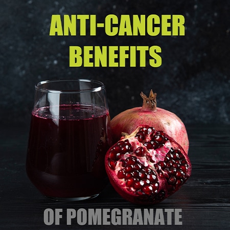 Anti-Cancer Benefits of Pomegranate