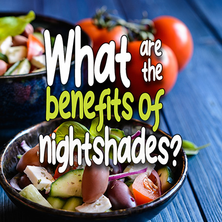 What are the benefits of nightshades?