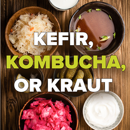 Kefir, Kombucha, or Kraut: What is the best probiotic?