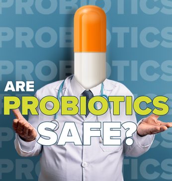 Are Probiotics safe?