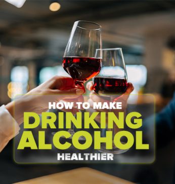 How to make drinking alcohol heathier