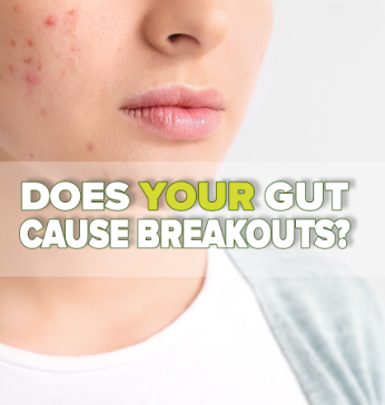 Does Your Gut Cause Breakouts?